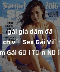 gái già dâm đãng Dịch vụ Sex Gái Việt Làm Gái Gọi Tận Nơi, Uy Tín và Duy Nhất - Đặt Ngay để Trải Nghiệm Sự Thú Vị và Hấp Dẫn!”