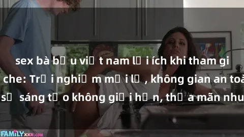 sex bà bầu việt nam lợi ích khi tham gia sex online không che: Trải nghiệm mới lạ, không gian an toàn, sự sáng tạo không giới hạn, thỏa mãn nhu cầu tình dục của bạn.