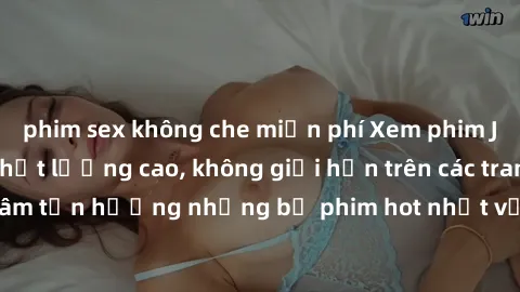 phim sex không che miễn phí Xem phim JAV HD miễn phí chất lượng cao, không giới hạn trên các trang web uy tín. Yên tâm tận hưởng những bộ phim hot nhất với độ nét sắc sảo, đẹp mắt ngay tại nhà. Hãy tr