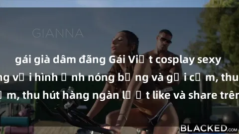 gái già dâm đãng Gái Việt cosplay sexy khiến fan phát cuồng với hình ảnh nóng bỏng và gợi cảm, thu hút hàng ngàn lượt like và share trên mạng xã hội.