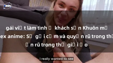 gái việt làm tình ở khách sạn Khuôn mặt cosplay sex anime: Sự gợi cảm và quyến rũ trong thế giới ảo