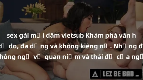 sex gái mại dâm vietsub Khám phá văn hóa sex Bắc Âu: Sự tự do, đa dạng và không kiêng nể. Những điều không ngờ về quan niệm và thái độ của người Bắc Âu đối với tình dục.