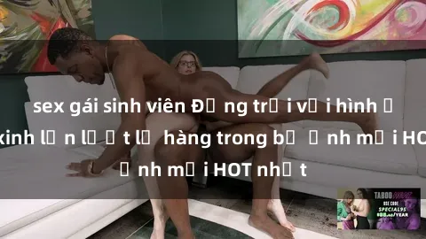 sex gái sinh viên Động trời với hình ảnh gái xinh lần lượt lộ hàng trong bộ ảnh mới HOT nhất