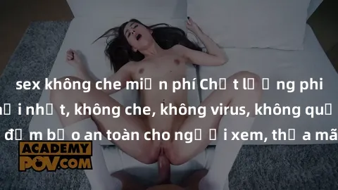 sex không che miễn phí Chất lượng phim sex cập nhật mới nhất, không che, không virus, không quảng cáo, đảm bảo an toàn cho người xem, thỏa mãn nhu cầu tình dục của bạn.