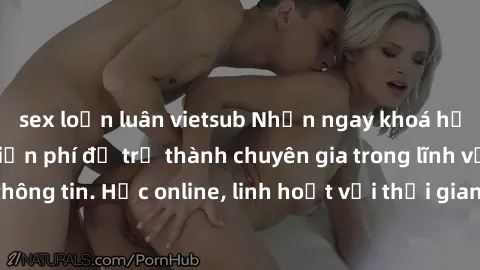sex loạn luân vietsub Nhận ngay khoá học lập trình Java miễn phí để trở thành chuyên gia trong lĩnh vực công nghệ thông tin. Học online, linh hoạt với thời gian, không giới hạn địa điểm. Đăng ký ngay!