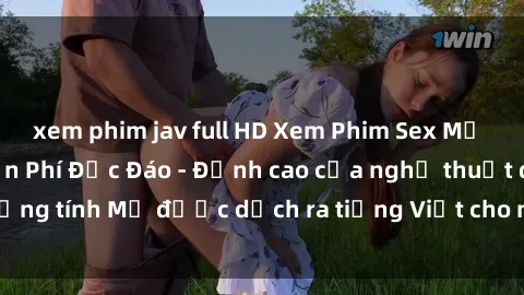 xem phim jav full HD Xem Phim Sex Mỹ Vietsub Online Miễn Phí Độc Đáo - Đỉnh cao của nghệ thuật đồng tính Mỹ được dịch ra tiếng Việt cho người xem hiểu rõ hơn.
