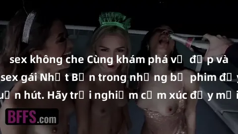 sex không che Cùng khám phá vẻ đẹp và sức gợi cảm của sex gái Nhật Bản trong những bộ phim đầy nghệ thuật và cuốn hút. Hãy trải nghiệm cảm xúc đầy mới mẻ và sống động từ những cảnh quay tinh tế và quy