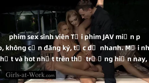 phim sex sinh viên Tải phim JAV miễn phí chất lượng cao, không cần đăng ký, tốc độ nhanh. Mới nhất và hot nhất trên thị trường hiện nay, cập nhật hàng ngày.