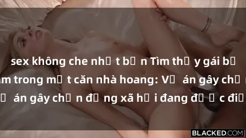 sex không che nhật bản Tìm thấy gái bị trói và bị hiếp dâm trong một căn nhà hoang: Vụ án gây chấn động xã hội đang được điều tra vào.