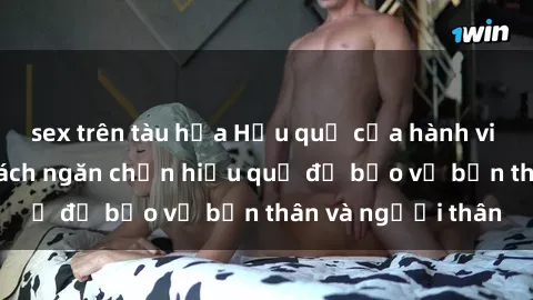 sex trên tàu hỏa Hậu quả của hành vi bạo dâm sex và cách ngăn chặn hiệu quả để bảo vệ bản thân và người thân