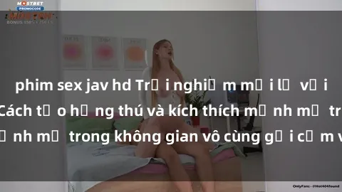 phim sex jav hd Trải nghiệm mới lạ với sex phòng tắm - Cách tạo hứng thú và kích thích mạnh mẽ trong không gian vô cùng gợi cảm và lãng mạn