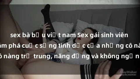 sex bà bầu việt nam Sex gái sinh viên hot nhất: Cùng khám phá cuộc sống tình dục của những cô nàng trẻ trung, năng động và không ngần ngại thử nghiệm!